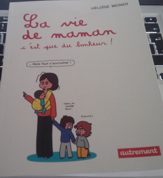 Livre n°1 : "La vie de maman c'est que du bonheur" par Héloïse Werner