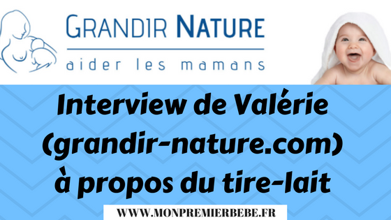 Interview de Valérie (grandir-nature.com) à propos du tire-lait