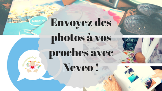 Envoyez des photos à vos proches avec Neveo !