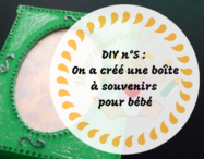 DIY n°5 : On a créé une boîte à souvenirs pour bébé 5