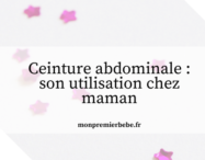 Ceinture abdominale : son utilisation chez maman - monpremierbebe.fr