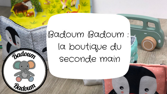 Badoum Badoum : la boutique du seconde main - monpremierbebe.fr