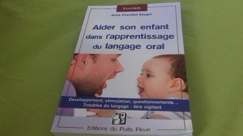 Comment "aider son enfant dans l'apprentissage du langage oral" ? Le livre...