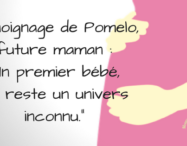 Témoignage de Pomelo, future maman : "Un premier bébé, ça reste un univers inconnu."