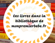 Ces livres dans la bibliothèque de monpremierbebe.fr