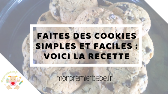 Faites des cookies simples et faciles : voici la recette