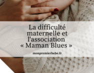 La difficulté maternelle et l'association « Maman Blues » - monpremierbebe.fr