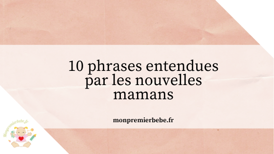 10 phrases entendues par les nouvelles mamans - monpremierbebe.fr