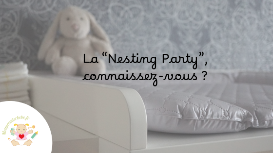 La Nesting Party, connaissez-vous ? - monpremierbebe.fr