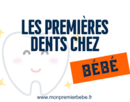 Les premières dents chez bébé - monpremierbebe.fr
